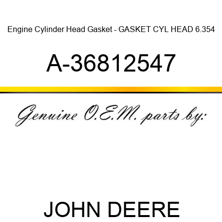 Engine Cylinder Head Gasket - GASKET, CYL HEAD, 6.354 A-36812547
