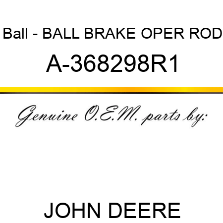 Ball - BALL, BRAKE OPER ROD A-368298R1