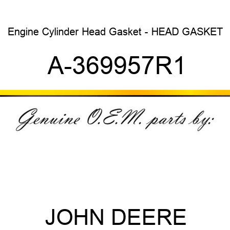Engine Cylinder Head Gasket - HEAD GASKET A-369957R1