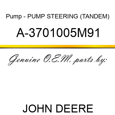 Pump - PUMP, STEERING (TANDEM) A-3701005M91