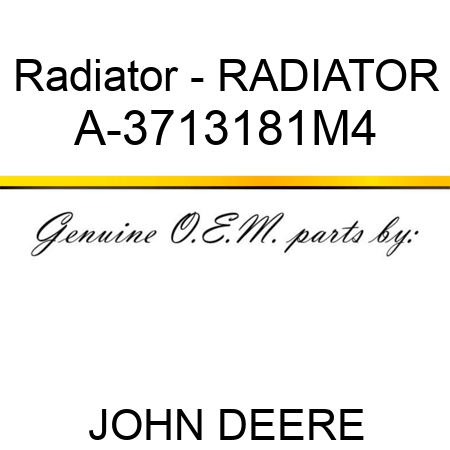 Radiator - RADIATOR A-3713181M4