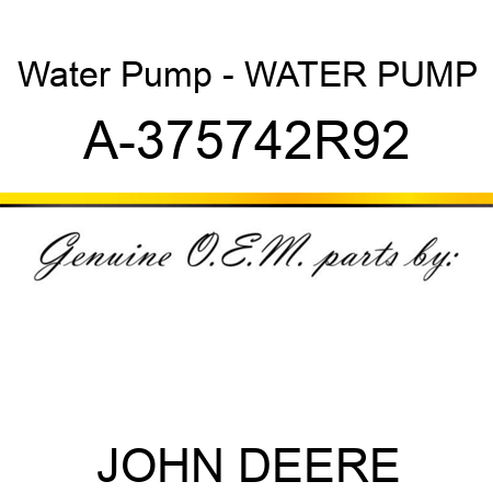 Water Pump - WATER PUMP A-375742R92