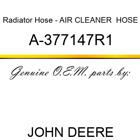 Radiator Hose - AIR CLEANER  HOSE A-377147R1
