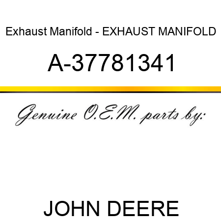 Exhaust Manifold - EXHAUST MANIFOLD A-37781341