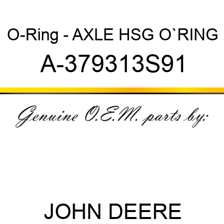 O-Ring - AXLE HSG O`RING A-379313S91