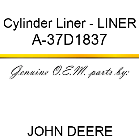Cylinder Liner - LINER A-37D1837