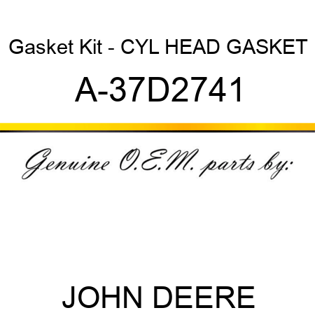 Gasket Kit - CYL HEAD GASKET A-37D2741