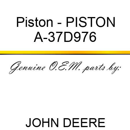 Piston - PISTON A-37D976