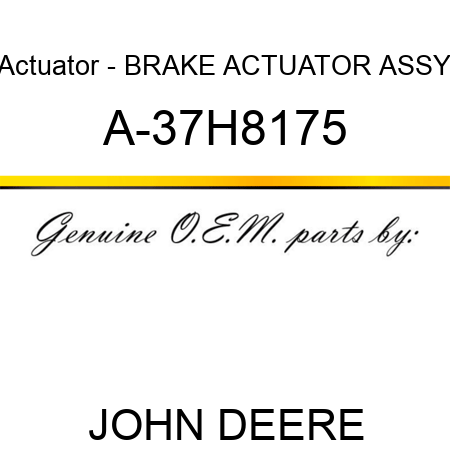 Actuator - BRAKE ACTUATOR ASSY A-37H8175