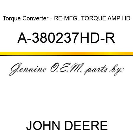 Torque Converter - RE-MFG. TORQUE AMP, HD A-380237HD-R