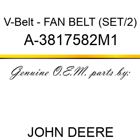 V-Belt - FAN BELT (SET/2) A-3817582M1
