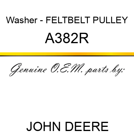 Washer - FELT,BELT PULLEY A382R