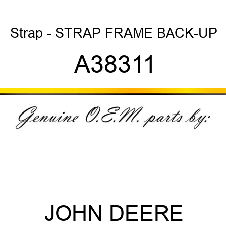 Strap - STRAP, FRAME BACK-UP A38311