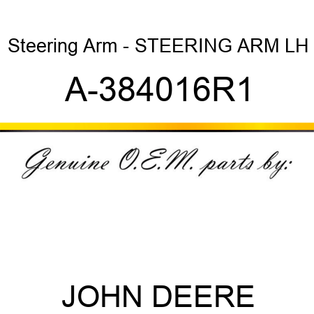 Steering Arm - STEERING ARM, LH A-384016R1