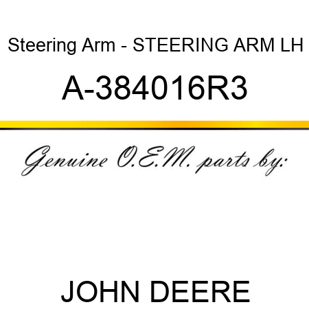 Steering Arm - STEERING ARM, LH A-384016R3