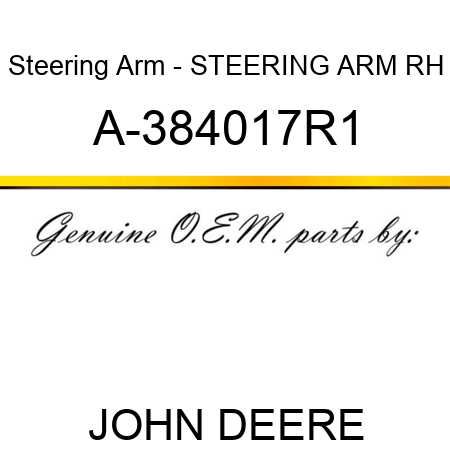 Steering Arm - STEERING ARM, RH A-384017R1