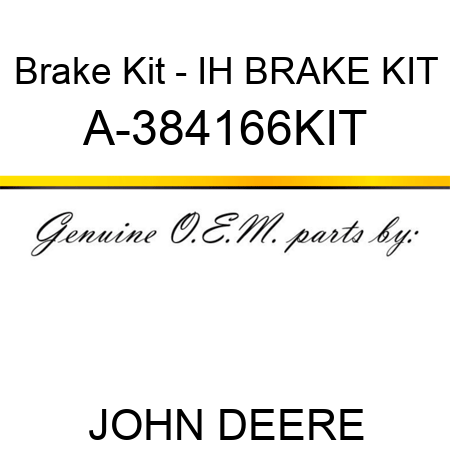 Brake Kit - IH BRAKE KIT A-384166KIT