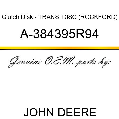 Clutch Disk - TRANS. DISC, (ROCKFORD) A-384395R94