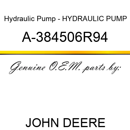 Hydraulic Pump - HYDRAULIC PUMP A-384506R94