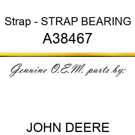 Strap - STRAP, BEARING A38467