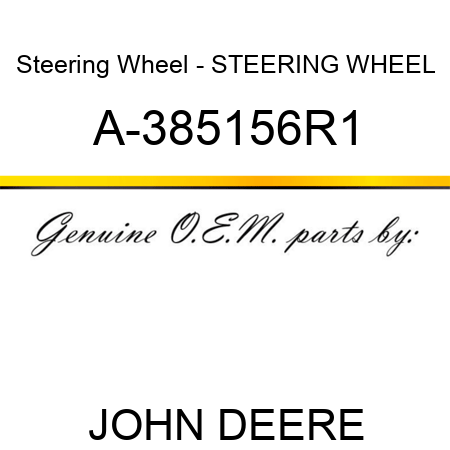 Steering Wheel - STEERING WHEEL A-385156R1