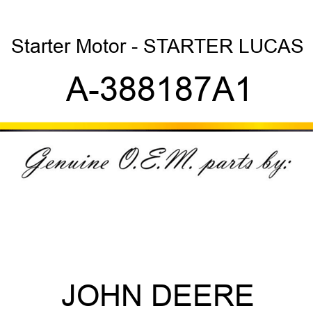 Starter Motor - STARTER, LUCAS A-388187A1