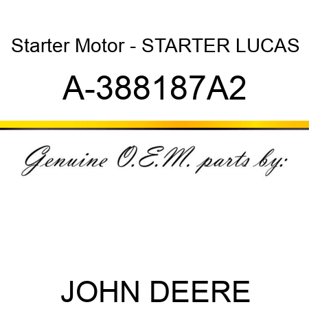 Starter Motor - STARTER, LUCAS A-388187A2