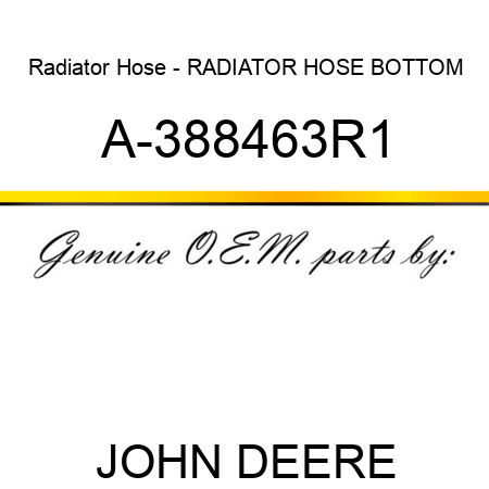 Radiator Hose - RADIATOR HOSE, BOTTOM A-388463R1