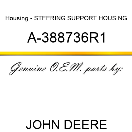 Housing - STEERING SUPPORT HOUSING A-388736R1