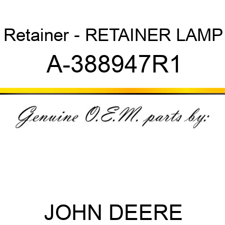 Retainer - RETAINER, LAMP A-388947R1