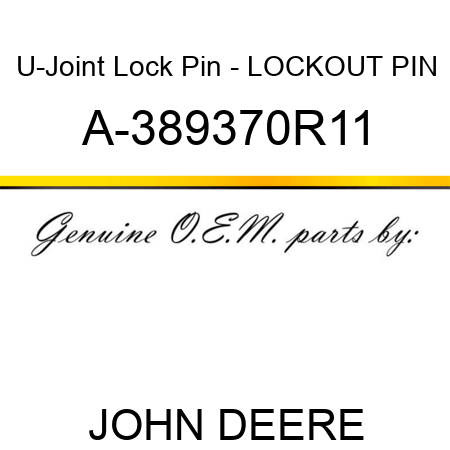 U-Joint Lock Pin - LOCKOUT PIN A-389370R11
