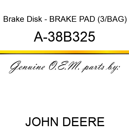 Brake Disk - BRAKE PAD (3/BAG) A-38B325