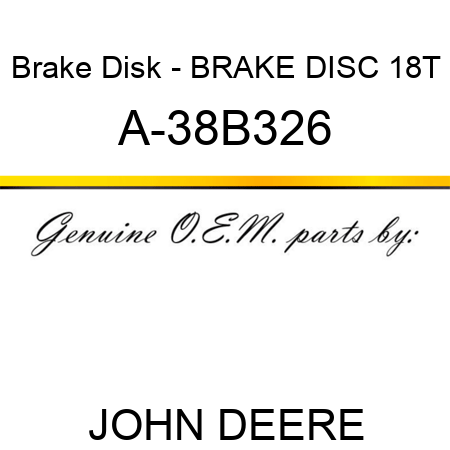 Brake Disk - BRAKE DISC 18T A-38B326