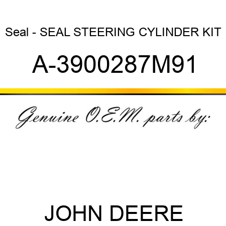 Seal - SEAL, STEERING CYLINDER KIT A-3900287M91