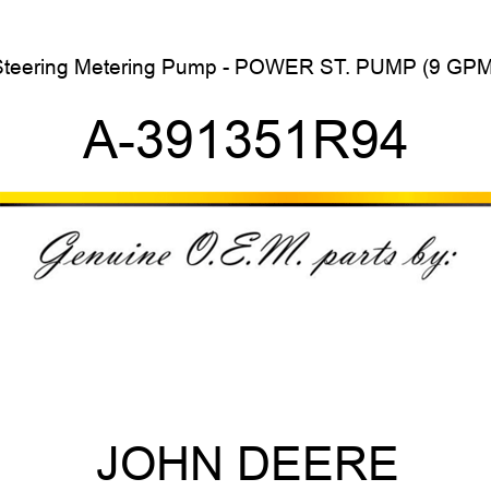 Steering Metering Pump - POWER ST. PUMP (9 GPM) A-391351R94