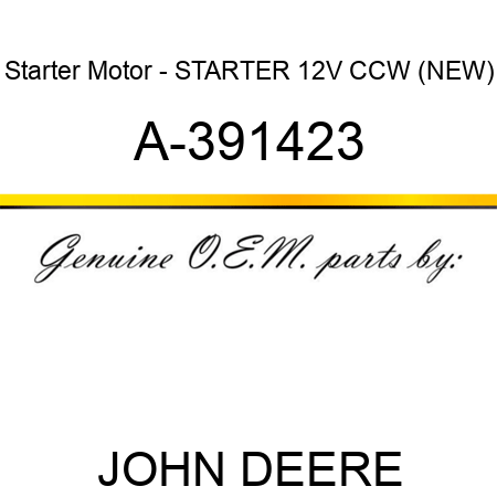 Starter Motor - STARTER, 12V, CCW (NEW) A-391423