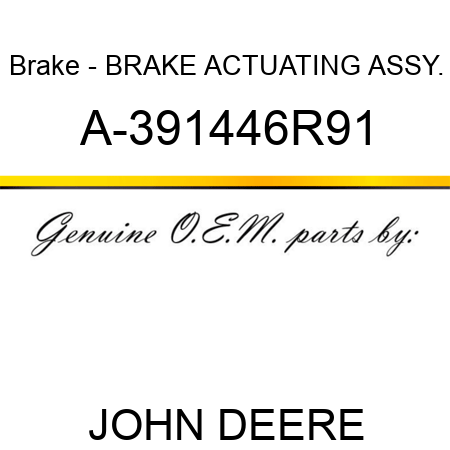 Brake - BRAKE ACTUATING ASSY. A-391446R91