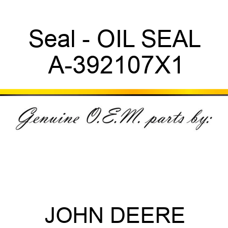 Seal - OIL SEAL A-392107X1
