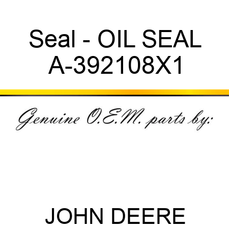Seal - OIL SEAL A-392108X1