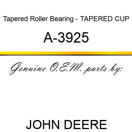 Tapered Roller Bearing - TAPERED CUP A-3925