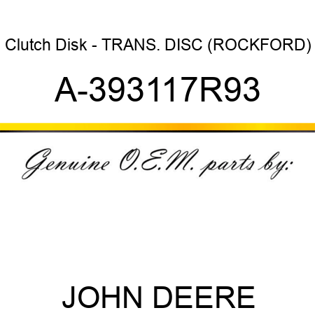 Clutch Disk - TRANS. DISC, (ROCKFORD) A-393117R93