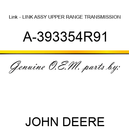 Link - LINK ASSY, UPPER RANGE TRANSMISSION A-393354R91