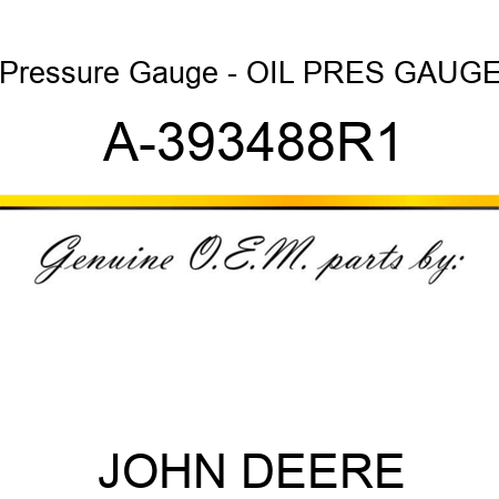 Pressure Gauge - OIL PRES GAUGE A-393488R1