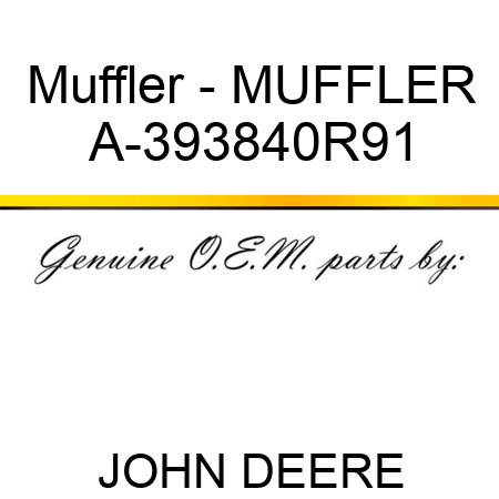 Muffler - MUFFLER A-393840R91
