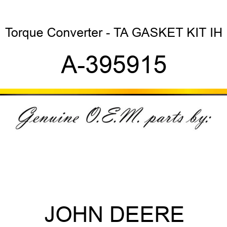 Torque Converter - TA GASKET KIT IH A-395915