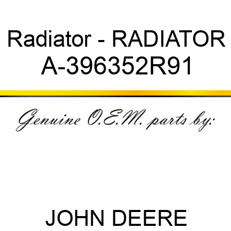 Radiator - RADIATOR A-396352R91