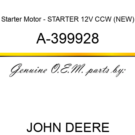 Starter Motor - STARTER, 12V, CCW, (NEW) A-399928