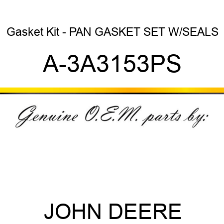 Gasket Kit - PAN GASKET SET W/SEALS A-3A3153PS