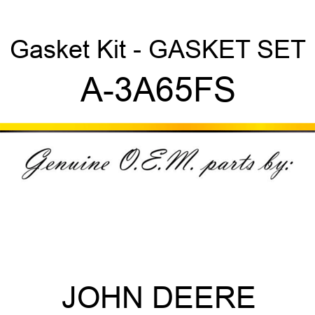 Gasket Kit - GASKET SET A-3A65FS