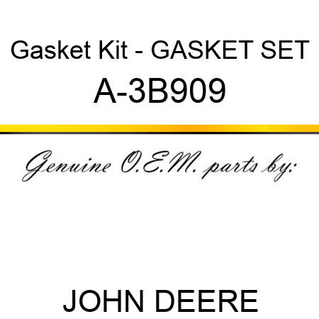 Gasket Kit - GASKET SET A-3B909